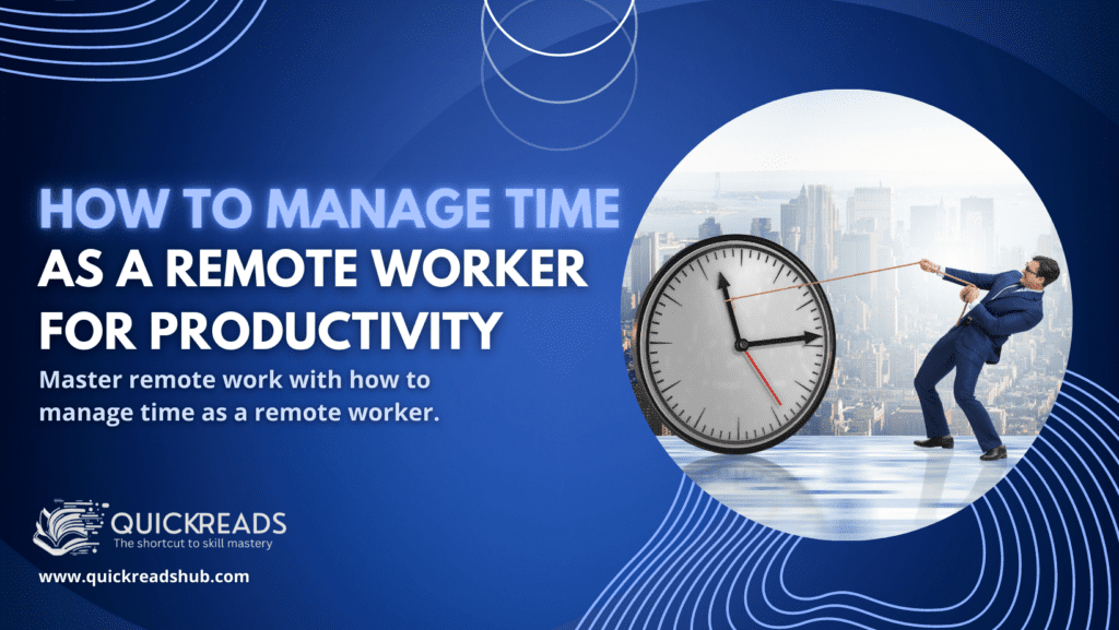 how to manage time as a remote worker featured remote work guidelines
